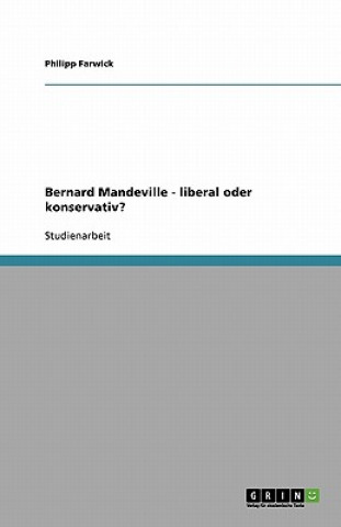 Bernard Mandeville - liberal oder konservativ?