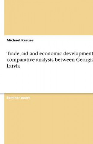 Trade, aid and economic development - A comparative analysis between Georgia & Latvia