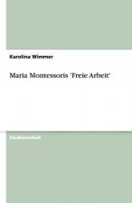 Maria Montessoris 'Freie Arbeit'