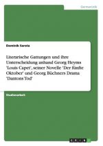 Literarische Gattungen und ihre Unterscheidung anhand Georg Heyms 'Louis Capet', seiner Novelle 'Der funfte Oktober' und Georg Buchners Drama 'Dantons