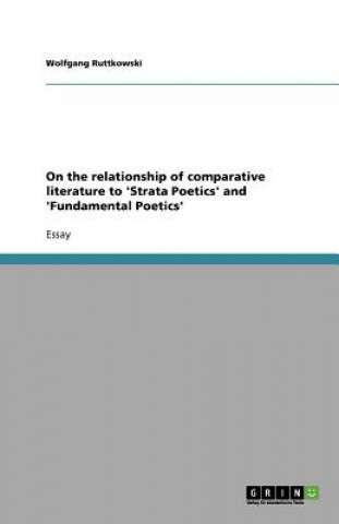 On the Relationship of Comparative Literature to Strata Poetics and Fundamental Poetics