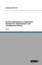 On the Relationship of Comparative Literature to Strata Poetics and Fundamental Poetics
