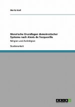 Moralische Grundlagen demokratischer Systeme nach Alexis de Tocqueville