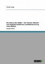 Geburt der Heldin - 'Der Tod der Alkestis' von Angelika Kauffmann als Reformulierung eines Mythos