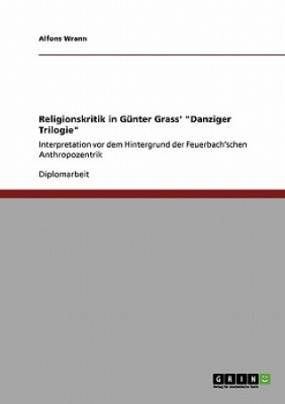 Religionskritik in Gunter Grass' Danziger Trilogie
