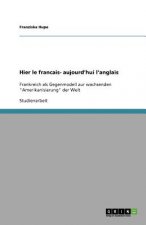 Hier le francais- aujourd'hui l'anglais