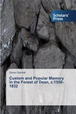 Custom and Popular Memory in the Forest of Dean, c.1550-1832