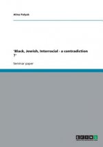 'Black, Jewish, Interracial - a contradiction ?'