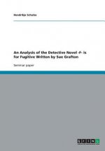 An Analysis of the Detective Novel -F- is for Fugitive Written by Sue Grafton