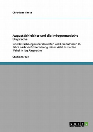 August Schleicher und die indogermanische Ursprache