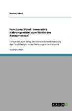 Functional Food - Innovative Nahrungsmittel zum Wohle des Konsumenten?