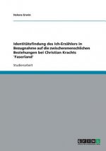 Identitatsfindung des Ich-Erzahlers in Bezugnahme auf die zwischenmenschlichen Beziehungen bei Christian Krachts 'Faserland'