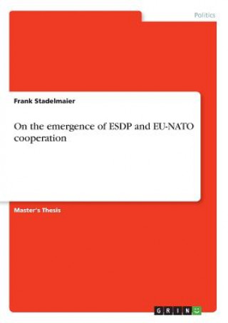 On the emergence of ESDP and EU-NATO cooperation