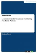 Location-Aware Environmental Monitoring For Mobile Workers
