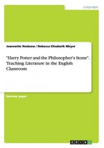 Harry Potter and the Philosopher's Stone. Teaching Literature in the English Classroom