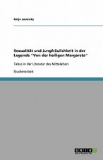 Sexualit t Und Jungfr ulichkeit in Der Legende Von Der Heiligen Margareta