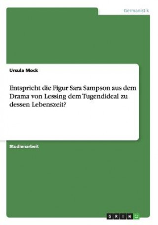 Entspricht Die Figur Sara Sampson Aus Dem Drama Von Lessing Dem Tugendideal Zu Dessen Lebenszeit?
