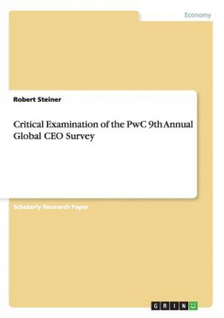 Critical Examination of the PwC 9th Annual Global CEO Survey