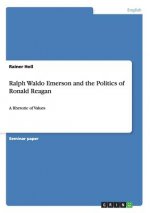 Ralph Waldo Emerson and the Politics of Ronald Reagan