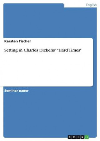 Setting in Charles Dickens' Hard Times