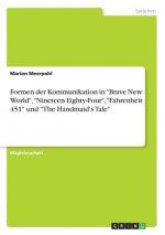 Formen der Kommunikation in Brave New World, Nineteen Eighty-Four, Fahrenheit 451 und The Handmaid's Tale