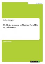 T.S. Eliot's response to Matthew Arnold in his early essays