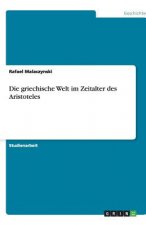 Die griechische Welt im Zeitalter des Aristoteles