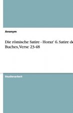 Die römische Satire - Horaz' 6. Satire des 1. Buches,  Verse 23-48