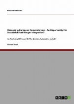 Changes In European Corporate Law - An Opportunity For Successful Post Merger Integration?