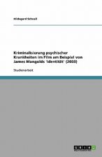 Kriminalisierung psychischer Krankheiten im Film am Beispiel von James Mangolds 'Identität' (2003)