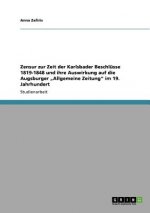 Zensur zur Zeit der Karlsbader Beschlusse 1819-1848 und ihre Auswirkung auf die Augsburger 
