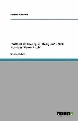 'Fussball ist hier quasi Religion' - Nick Hornbys 'Fever Pitch'