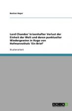 Hugo von Hofmannsthals 'Ein Brief'. Lord Chandos' krisenhafter Verlust der Einheit der Welt und deren punktueller Wiedergewinn