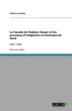 Canada de Stephen Harper et les processus d'integration en Amerique du Nord