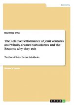 Relative Performance of Joint Ventures and Wholly-Owned Subsidiaries and the Reasons why they exit