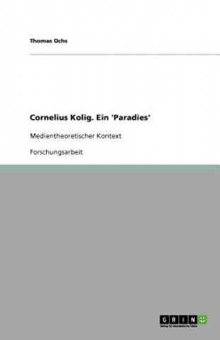 Cornelius Kolig. Ein 'Paradies'
