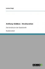 Anthony Giddens - Strukturation