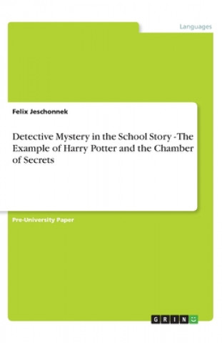 Detective Mystery in the School Story - The Example of Harry Potter and the Chamber of Secrets