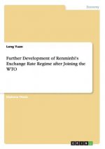 Further Development of Renminbi's Exchange Rate Regime after Joining the WTO