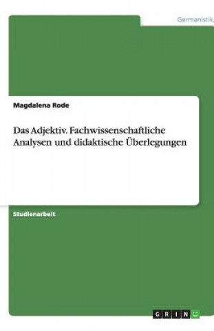 Adjektiv. Fachwissenschaftliche Analysen und didaktische UEberlegungen
