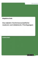 Adjektiv. Fachwissenschaftliche Analysen und didaktische UEberlegungen
