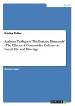 Anthony Trollope's 'The Eustace Diamonds' - The Effects of Commodity Culture on Social Life and Marriage