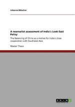 Neorealist Assessment of India s Look East Policy