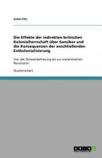 Effekte der indirekten britischen Kolonialherrschaft uber Sansibar und die Konsequenzen der anschliessenden Entkolonialisierung