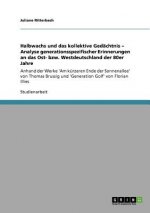 Halbwachs und das kollektive Gedachtnis - Analyse generationsspezifischer Erinnerungen an das Ost- bzw. Westdeutschland der 80er Jahre