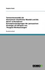 Textsortenwandel als thematisch-inhaltlicher Wandel und die damit verbundenen Konzeptauspragungen der persuasiven Strategie am Beispiel von 'Peugeot-W