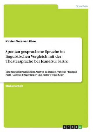 Spontan gesprochene Sprache im linguistischen Vergleich mit der Theatersprache bei Jean-Paul Sartre