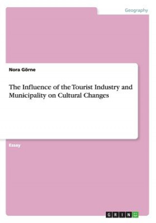 Influence of the Tourist Industry and Municipality on Cultural Changes