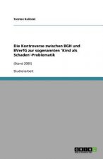 Kontroverse zwischen BGH und BVerfG zur sogenannten 'Kind als Schaden'-Problematik