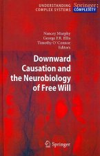 Downward Causation and the Neurobiology of Free Will